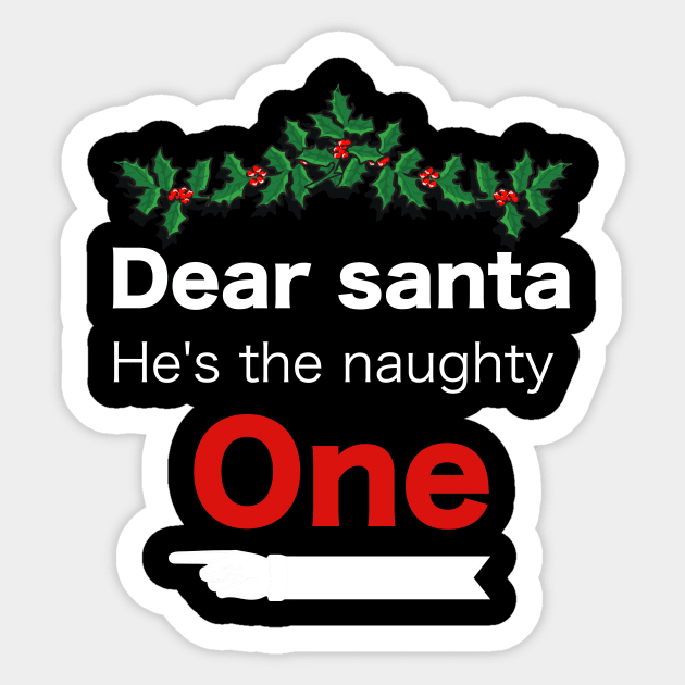 Funny Christmas Dear Santa he is the naughty one - Matching Christmas couples - Christmas Gift Sticker by Mila Store